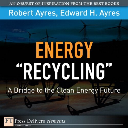 Book Energy Recycling: A Bridge to the Clean Energy Future (FT Press Delivers Elements) free