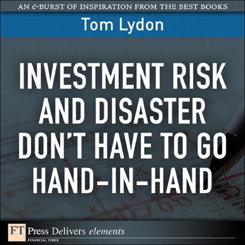Book Investment Risk and Disaster Don't Have to Go Hand-in-Hand (FT Press Delivers Elements) free