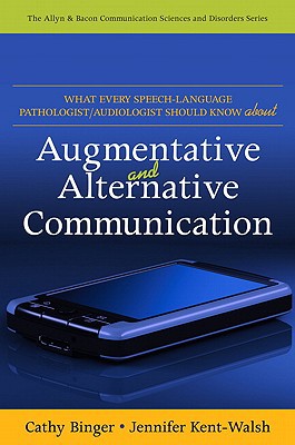 Book What Every Speech-Language Pathologist/Audiologist Should Know about Alternative and Augmentative Communication (Allyn & Bacon Communication Sciences and Disorders) free