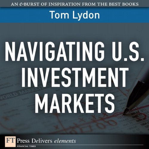 Book Navigating U.S. Investment Markets (FT Press Delivers Elements) free