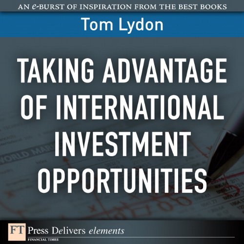 Book Taking Advantage of International Investment Opportunities (FT Press Delivers Elements) free
