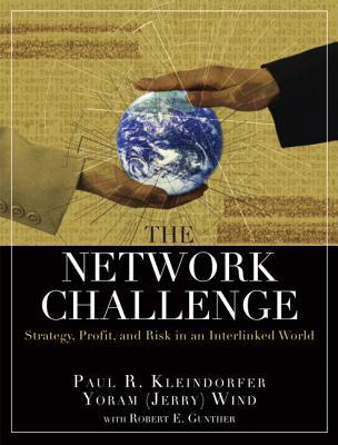 Book The Network Challenge: Strategy, Profit, and Risk in an Interlinked World free