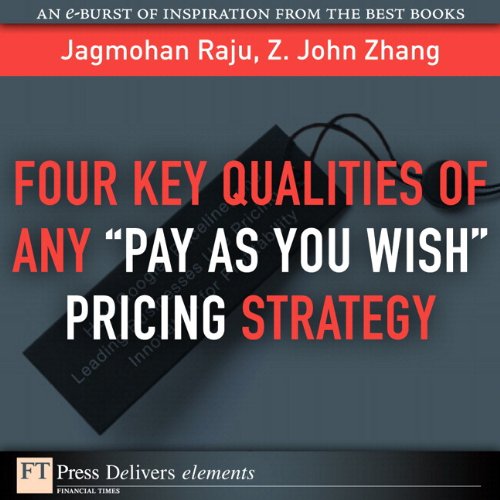 Book Four Key Qualities of Any "Pay As You Wish" Pricing Strategy (FT Press Delivers Elements) free