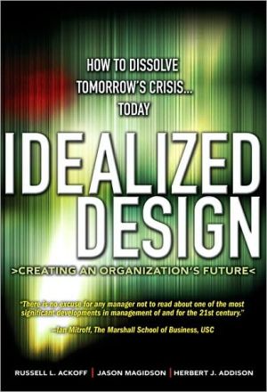 Book Idealized Design: How to Dissolve Tomorrow's Crisis. . .Today (paperback): How to Dissolve Tomorrow's Crisis.Today free