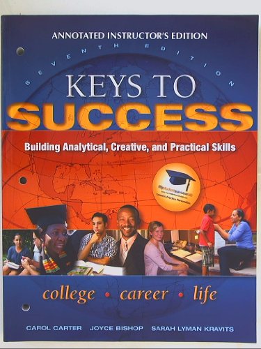 Book Keys to Success: Building Analytical, Creative, and Practical Skills, Seventh Edtion: Annotated Instructor's Edition Isbn 9780137073771 0137073771 free