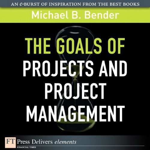 Book The Goals of Projects and Project Management (FT Press Delivers Elements) free