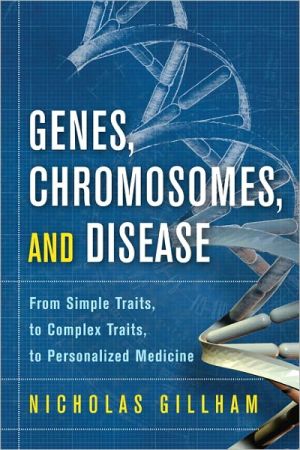 Book Genes, Chromosomes, and Disease: From Simple Traits, to Complex Traits, to Personalized Medicine (FT Press Science) free