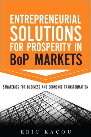 Book Entrepreneurial Solutions for Prosperity in BoP Markets: Strategies for Business and Economic Transformation free