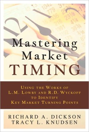 Book Mastering Market Timing: Using the Works of L.M. Lowry and R.D. Wyckoff to Identify Key Market Turning Points free