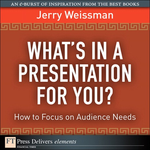 Book What's In a Presentation for You? How to Focus on Audience Needs free