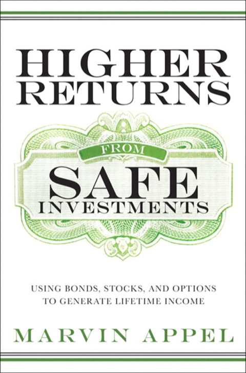 Book Higher Returns from Safe Investments: Using Bonds, Stocks, and Options to Generate Lifetime Income free