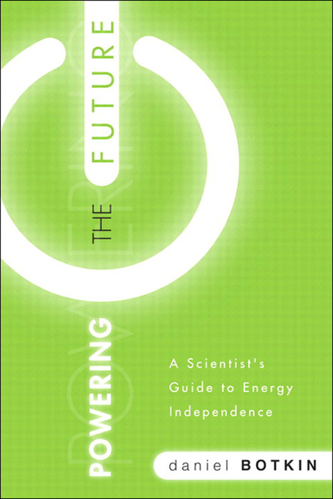 Book Powering the Future: A Scientist's Guide to Energy Independence (FT Press Science) free
