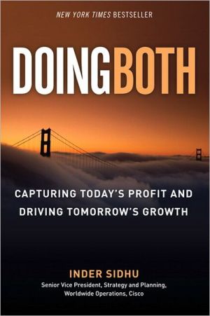 Book Doing Both: Capturing Today's Profit and Driving Tomorrow's Growth free