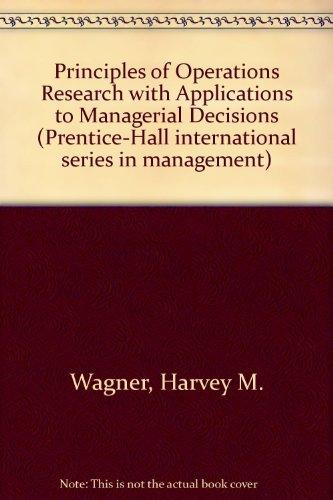 Book Principles of Operations Research with Applications to Managerial Decisions (Prentice-Hall international series in management) free