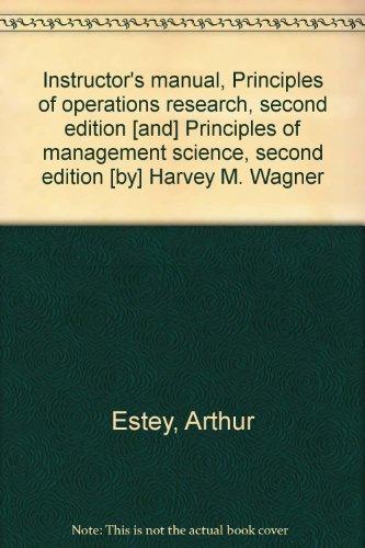 Book Instructor's manual, Principles of operations research, second edition [and] Principles of management science, second edition [by] Harvey M. Wagner free