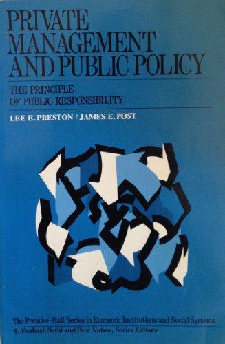 Book Private Management and Public Policy: The Principle of Public Responsibility (The Prentice-Hall Series in Economic Institutions and Social Systems) free