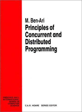 Book Principles of Concurrent and Distributed Programming (Prentice-hall International Series in Computer Science) free