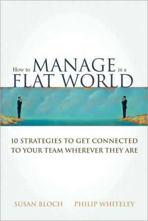 Book How to Manage in a Flat World: 10 Strategies to Get Connected to Your Team Wherever They Are free