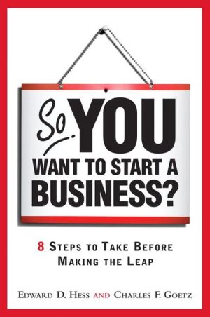 Book So, You Want to Start a Business?: 8 Steps to Take Before Making the Leap: 8 Steps to Take Before Making the Leap free