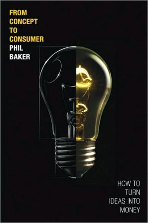 Book From Concept to Consumer: How to Turn Ideas Into Money free