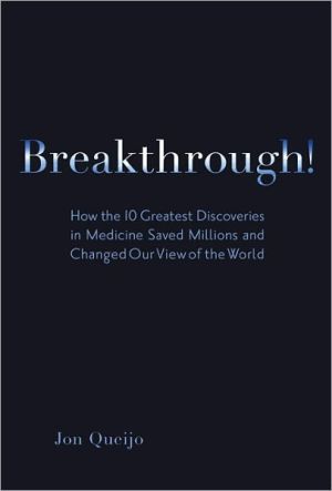 Book Breakthrough!: How the 10 Greatest Discoveries in Medicine Saved Millions and Changed Our View of the World (FT Press Science) free