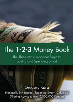 Book The 1-2-3 Money Plan: The Three Most Important Steps to Saving and Spending Smart free