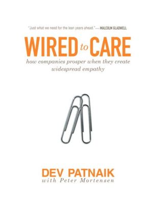 Book Wired to Care: How Companies Prosper When They Create Widespread Empathy free