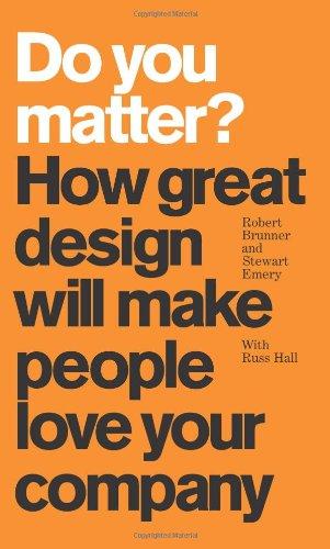 Book Do You Matter? How Great Design Will Make People Love Your Company free