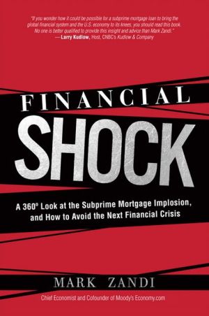 Book Financial Shock: A 360º Look at the Subprime Mortgage Implosion, and How to Avoid the Next Financial Crisis free