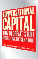 Book Conversational Capital: How to Ceate Stuff People Love to Talk About free