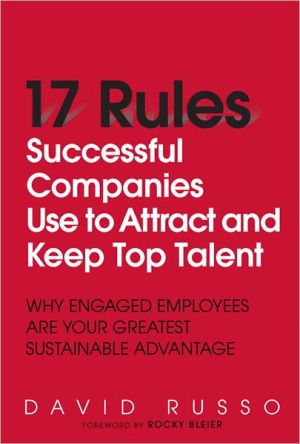 Book 17 Rules Successful Companies Use to Attract and Keep Top Talent: Why Engaged Employees Are Your Greatest Sustainable Advantage free