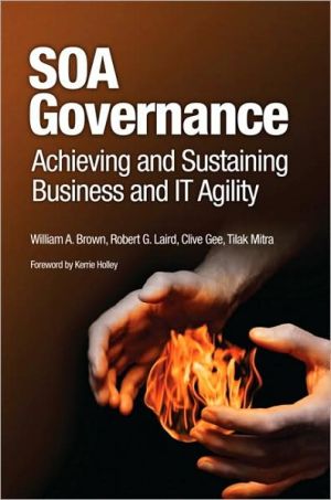 Book SOA Governance: Achieving and Sustaining Business and IT Agility free