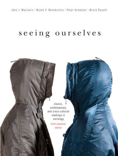 Book Seeing Ourselves: Classic, Contemporary, and Cross-Cultural Readings in Sociology, Third Canadian Edition. (3rd Edition) free