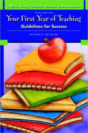 Book What Every Teacher Should Know About Your First Year of Teaching: Guidelines for Success free