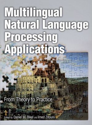 Book Multilingual Natural Language Processing Applications: From Theory to Practice (IBM Press) free