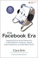 Book The Facebook Era: Tapping Online Social Networks to Build Better Products, Reach New Audiences, and Sell More Stuff free