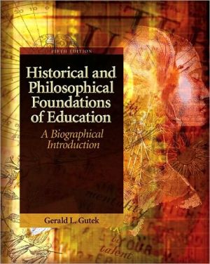 Book Historical and Philosophical Foundations of Education: A Biographical Introduction free