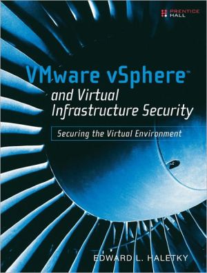 Book VMware vSphere and Virtual Infrastructure Security: Securing the Virtual Environment free