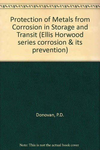 Book Protection Of Metals From Corrosion In Storage And Transit (ellis Horwood Series In Corrosion And Its Prevention) free