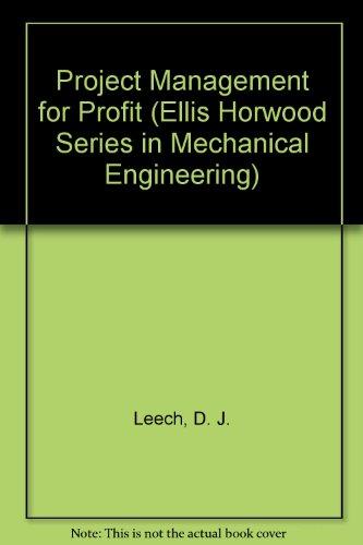 Book Project Management For Profit (ellis Horwood Series In Mechanical Engineering) free