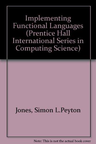 Book Implementing Functional Languages (Prentice-hall International Series in Computer Science) free