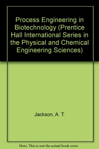 Book Process Engineering in Biotechnology (PRENTICE-HALL INTERNATIONAL SERIES IN THE PHYSICAL AND CHEMICAL ENGINEERING SCIENCES) free