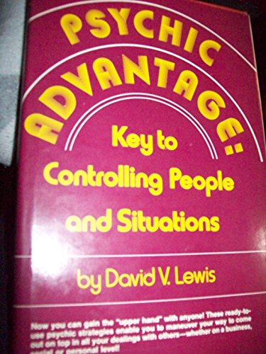 Book Psychic Advantage: Key To Controlling People And Situations free