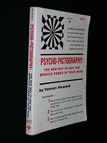Book Psycho-Pictography: The New Way to Use the Miracle Power of Your Mind free