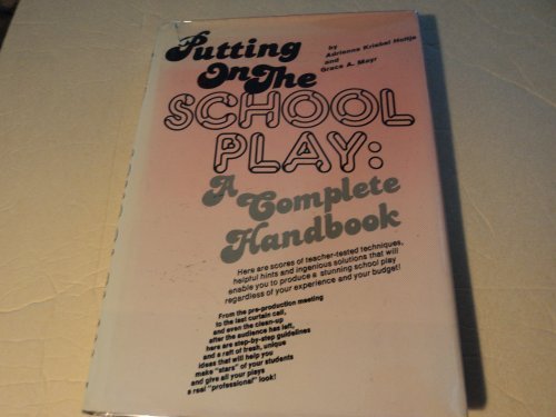 Book Putting on the School Play: A Complete Handbook free