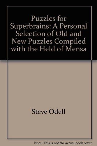 Book Puzzles For Superbrains: A Personal Selection Of Old And New Puzzles Compiled With The Held Of Mensa (reward Book) free