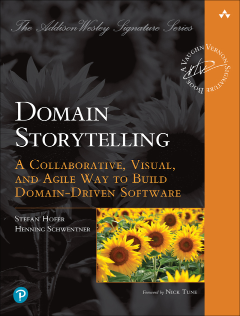 Book Domain Storytelling: A Collaborative, Visual, and Agile Way to Build Domain-Driven Software (Addison-Wesley Signature Series (Vernon)) free