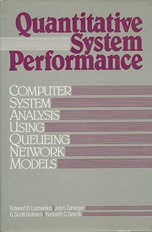 Book Quantitative System Performance, Computer System Analysis Using Queuing Network Models free