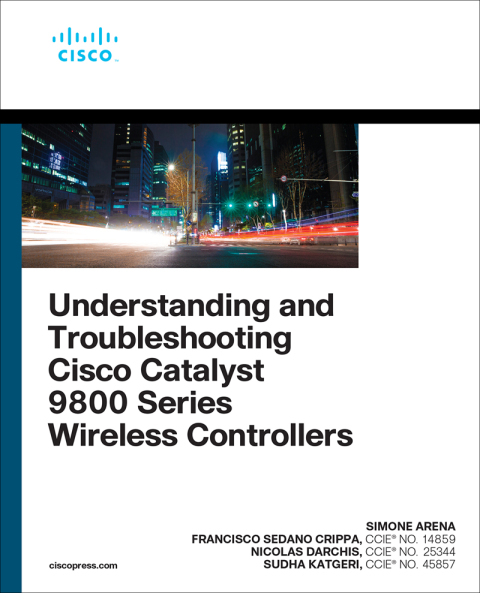 Book Understanding and Troubleshooting Cisco Catalyst 9800 Series Wireless Controllers free