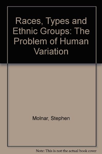 Book Races, Types, and Ethnic Groups: The Problem of Human Variation free